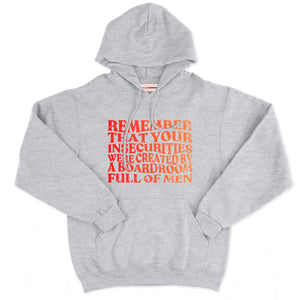Remember That Your Insecurities Were Created In A Boardroom Full of Men Hoodie-Feminist Apparel, Feminist Clothing, Feminist Hoodie, JH001-The Spark Company