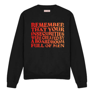 Remember That Your Insecurities Were Created In A Boardroom Full of Men Sweatshirt-Feminist Apparel, Feminist Clothing, Feminist Sweatshirt, JH030-The Spark Company