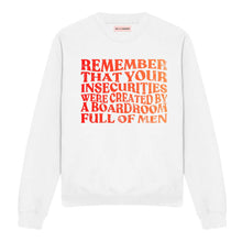 Load image into Gallery viewer, Remember That Your Insecurities Were Created In A Boardroom Full of Men Sweatshirt-Feminist Apparel, Feminist Clothing, Feminist Sweatshirt, JH030-The Spark Company