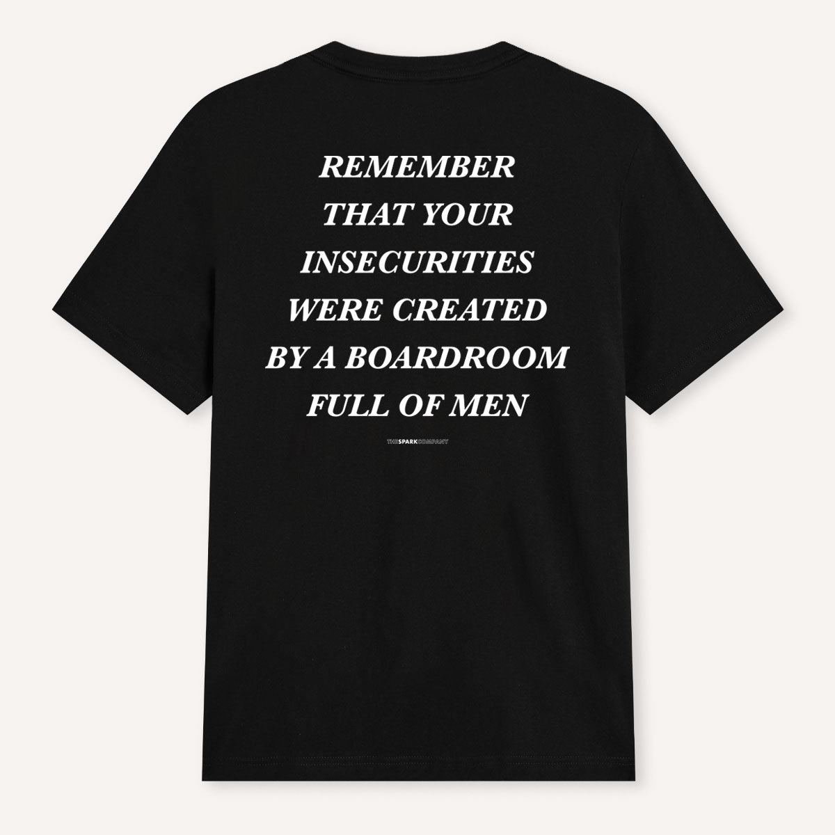 Remember That Your Insecurities Were Created In A Boardroom Full of Men T-Shirt-Feminist Apparel, Feminist Clothing, Feminist T Shirt, BC3001-The Spark Company