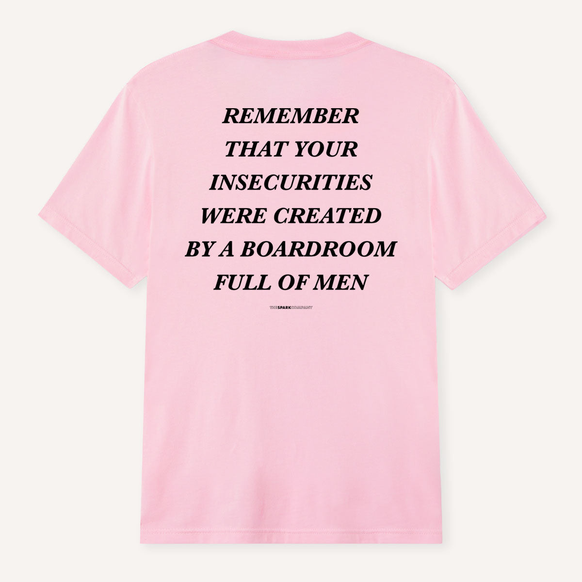 Remember That Your Insecurities Were Created In A Boardroom Full of Men T-Shirt-Feminist Apparel, Feminist Clothing, Feminist T Shirt, BC3001-The Spark Company