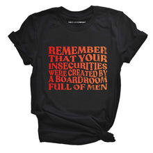 Load image into Gallery viewer, Remember That Your Insecurities Were Created In A Boardroom Full of Men T-Shirt-Feminist Apparel, Feminist Clothing, Feminist T Shirt, BC3001-The Spark Company