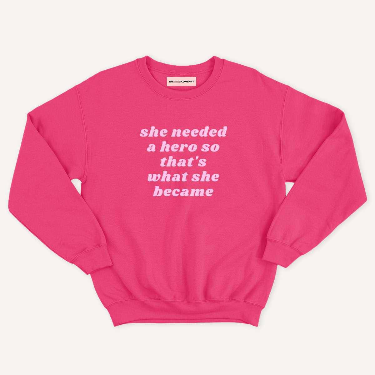 She Needed Hero Sweatshirt
