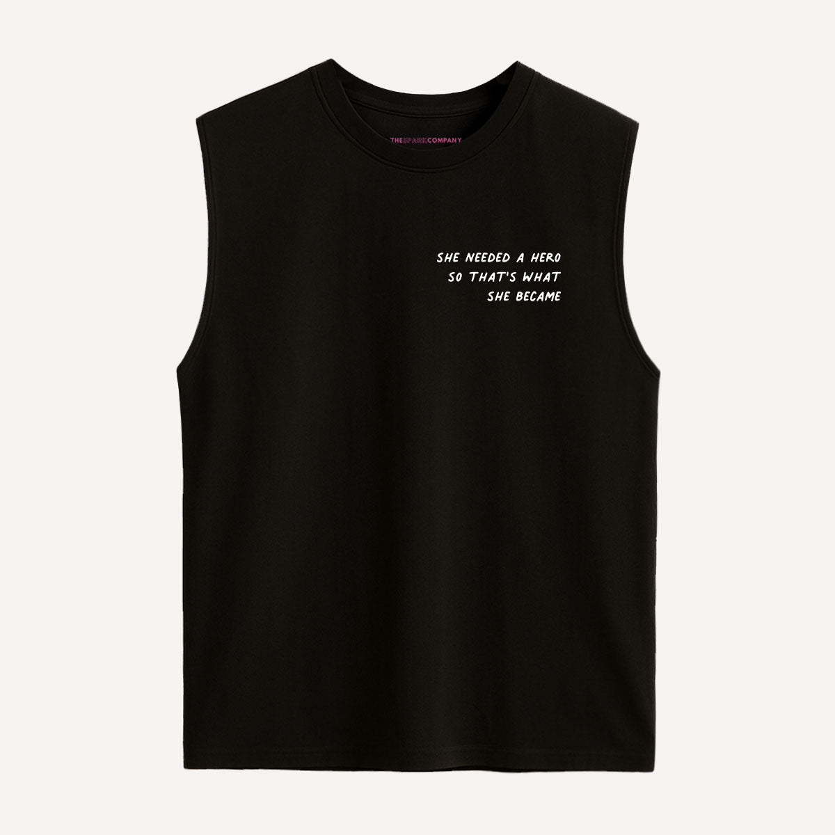 She Needed A Hero So That's What She Became Sleeveless T-Shirt-Feminist Apparel, Feminist Clothing, Feminist Sleeveless T Shirt, EP01S-The Spark Company