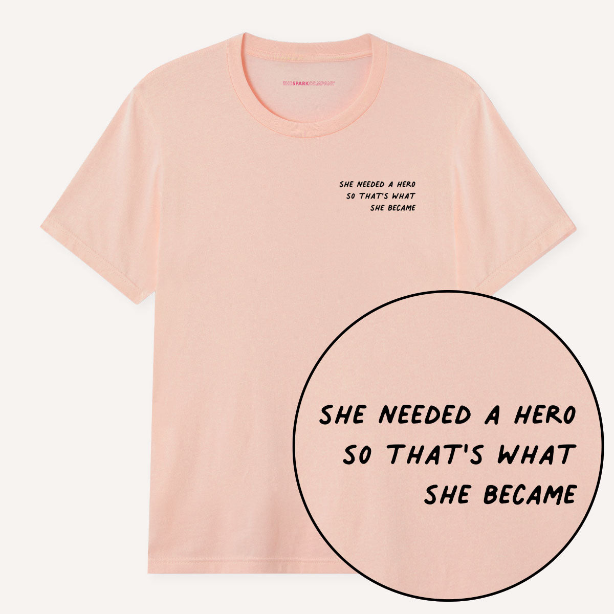 She Needed A Hero So That's What She Became T-Shirt-Feminist Apparel, Feminist Clothing, Feminist T Shirt, BC3001-The Spark Company