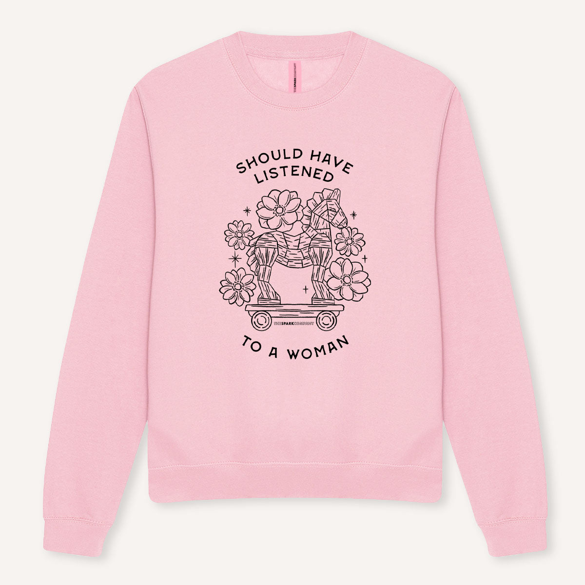 Should Have Listened To A Woman Sweatshirt-Feminist Apparel, Feminist Clothing, Feminist Sweatshirt, JH030-The Spark Company