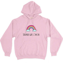 Load image into Gallery viewer, Sounds Gay I&#39;m In Hoodie-Feminist Apparel, Feminist Clothing, Feminist Hoodie, JH001-The Spark Company