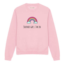 Load image into Gallery viewer, Sounds Gay, I&#39;m In Sweatshirt-LGBT Apparel, LGBT Clothing, LGBT Sweatshirt, JH030-The Spark Company