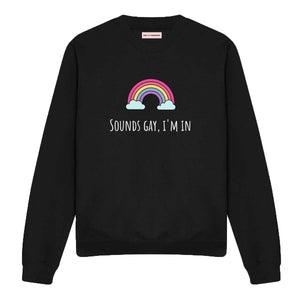 Sounds Gay, I'm In Sweatshirt-LGBT Apparel, LGBT Clothing, LGBT Sweatshirt, JH030-The Spark Company