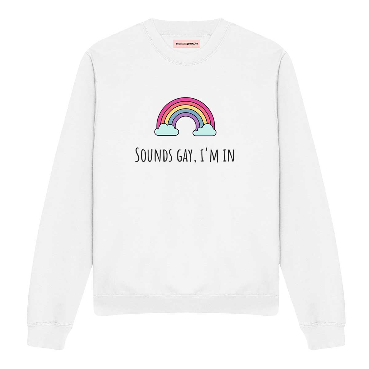 Sounds Gay, I'm In Sweatshirt-LGBT Apparel, LGBT Clothing, LGBT Sweatshirt, JH030-The Spark Company