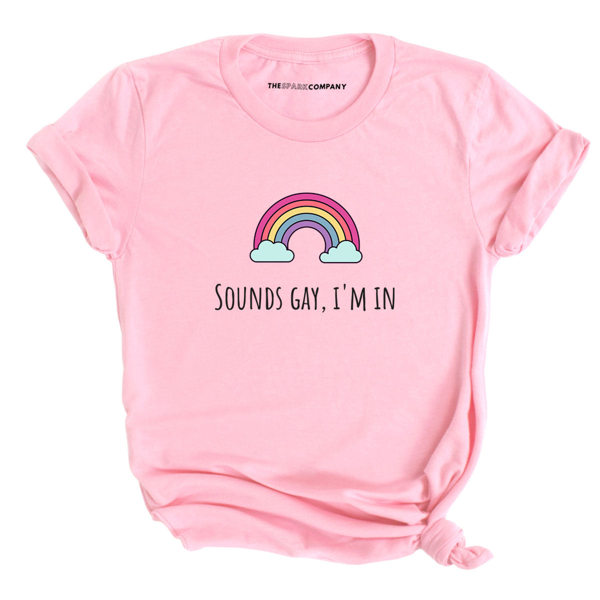 Sounds Gay I'm In T-Shirt-LGBT Apparel, LGBT Clothing, LGBT T Shirt, BC3001-The Spark Company