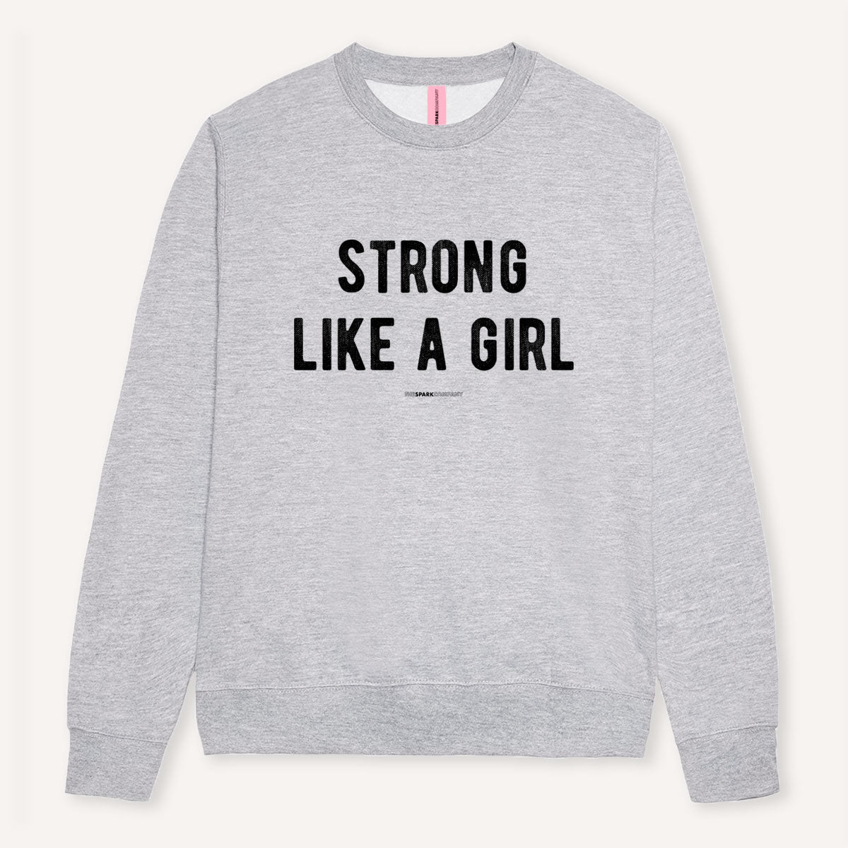 Strong Like A Girl Sweatshirt-Feminist Apparel, Feminist Clothing, Feminist Sweatshirt, JH030-The Spark Company