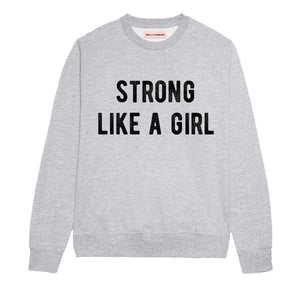 Strong Like A Girl Sweatshirt-Feminist Apparel, Feminist Clothing, Feminist Sweatshirt, JH030-The Spark Company