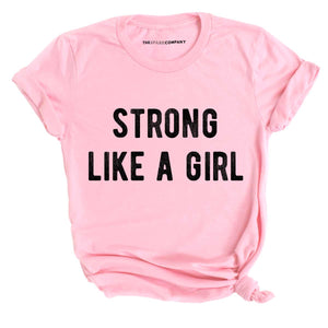 Strong Like A Girl T-Shirt-Feminist Apparel, Feminist Clothing, Feminist T Shirt, BC3001-The Spark Company