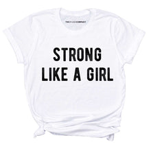 Load image into Gallery viewer, Strong Like A Girl T-Shirt-Feminist Apparel, Feminist Clothing, Feminist T Shirt, BC3001-The Spark Company