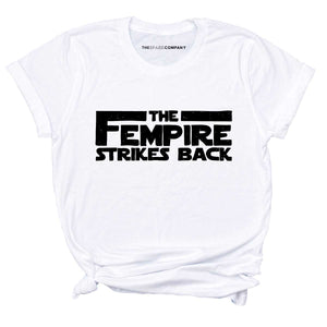 The Fempire Strikes Back T-Shirt-Feminist Apparel, Feminist Clothing, Feminist T Shirt, BC3001-The Spark Company
