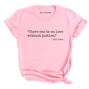 There Can Be No Love Without Justice T-Shirt-Feminist Apparel, Feminist Clothing, Feminist T Shirt, BC3001-The Spark Company