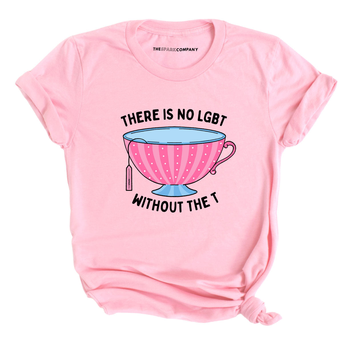 There Is No LGBT Without The T T-Shirt-LGBT Apparel, LGBT Clothing, LGBT T Shirt, BC3001-The Spark Company