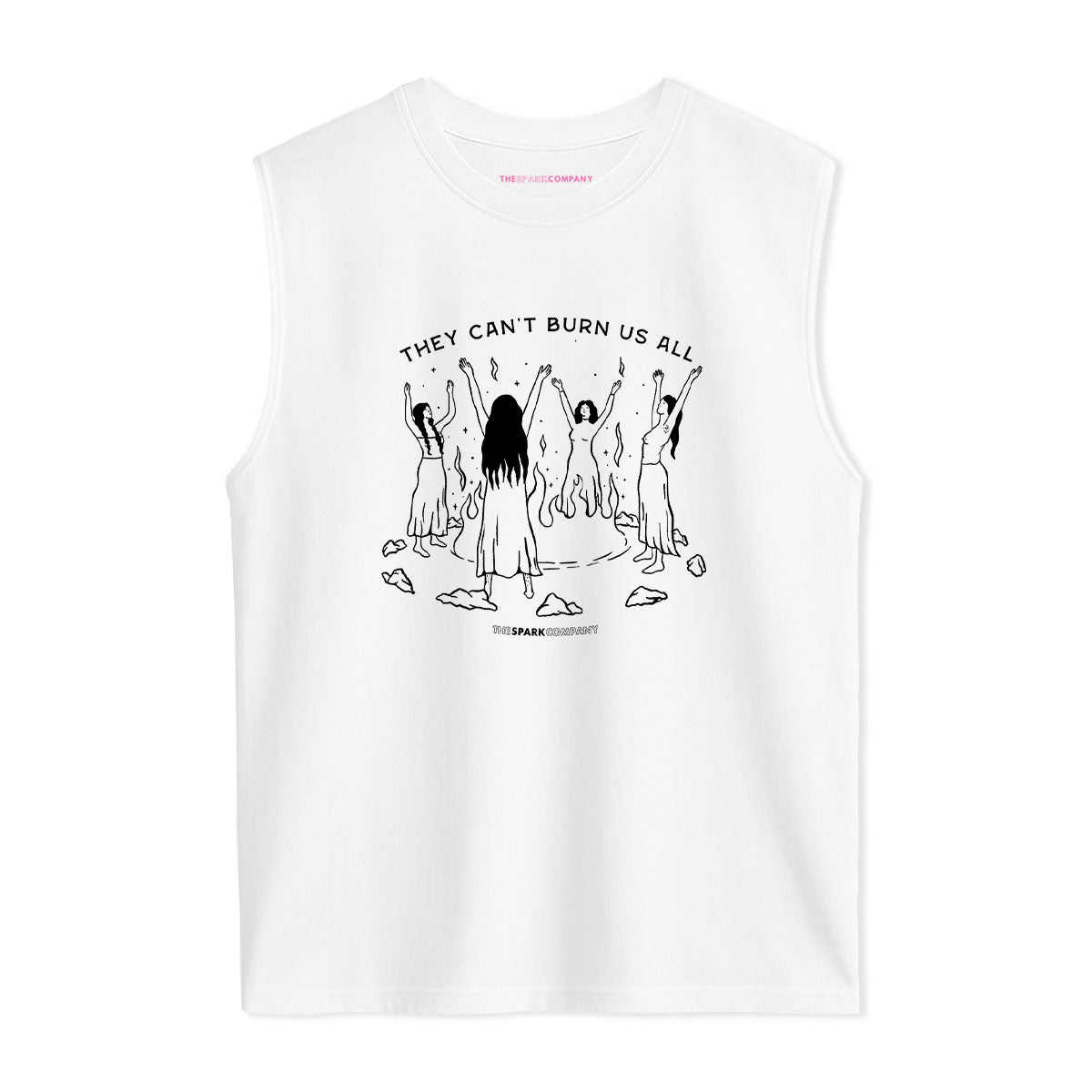 They Can't Burn Us All Sleeveless T-Shirt-Feminist Apparel, Feminist Clothing, Feminist Sleeveless T Shirt, EP01S-The Spark Company