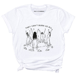 They Can't Burn Us All T-Shirt-Feminist Apparel, Feminist Clothing, Feminist T Shirt, BC3001-The Spark Company
