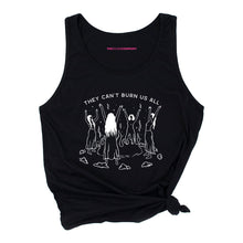 Load image into Gallery viewer, They Can&#39;t Burn Us All Tank Top-Feminist Apparel, Feminist Clothing, Feminist Tank, 03980-The Spark Company