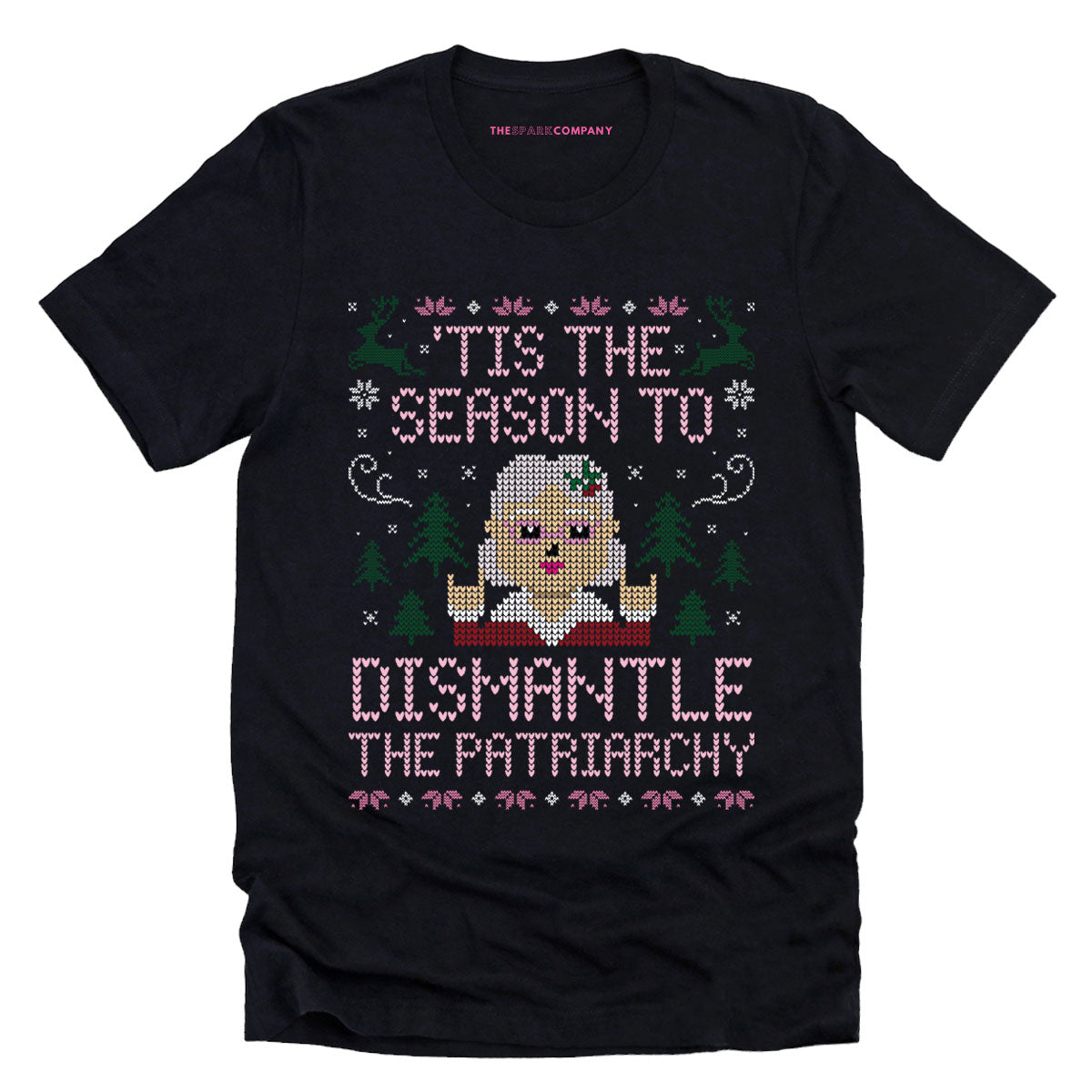 Tis The Season To Dismantle The Patriarchy Ugly Christmas T-Shirt-Feminist Apparel, Feminist Clothing, Feminist T Shirt, BC3001-The Spark Company