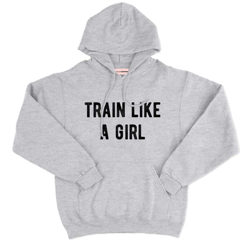 Train Like A Girl Hoodie-Feminist Apparel, Feminist Clothing, Feminist Hoodie, JH001-The Spark Company