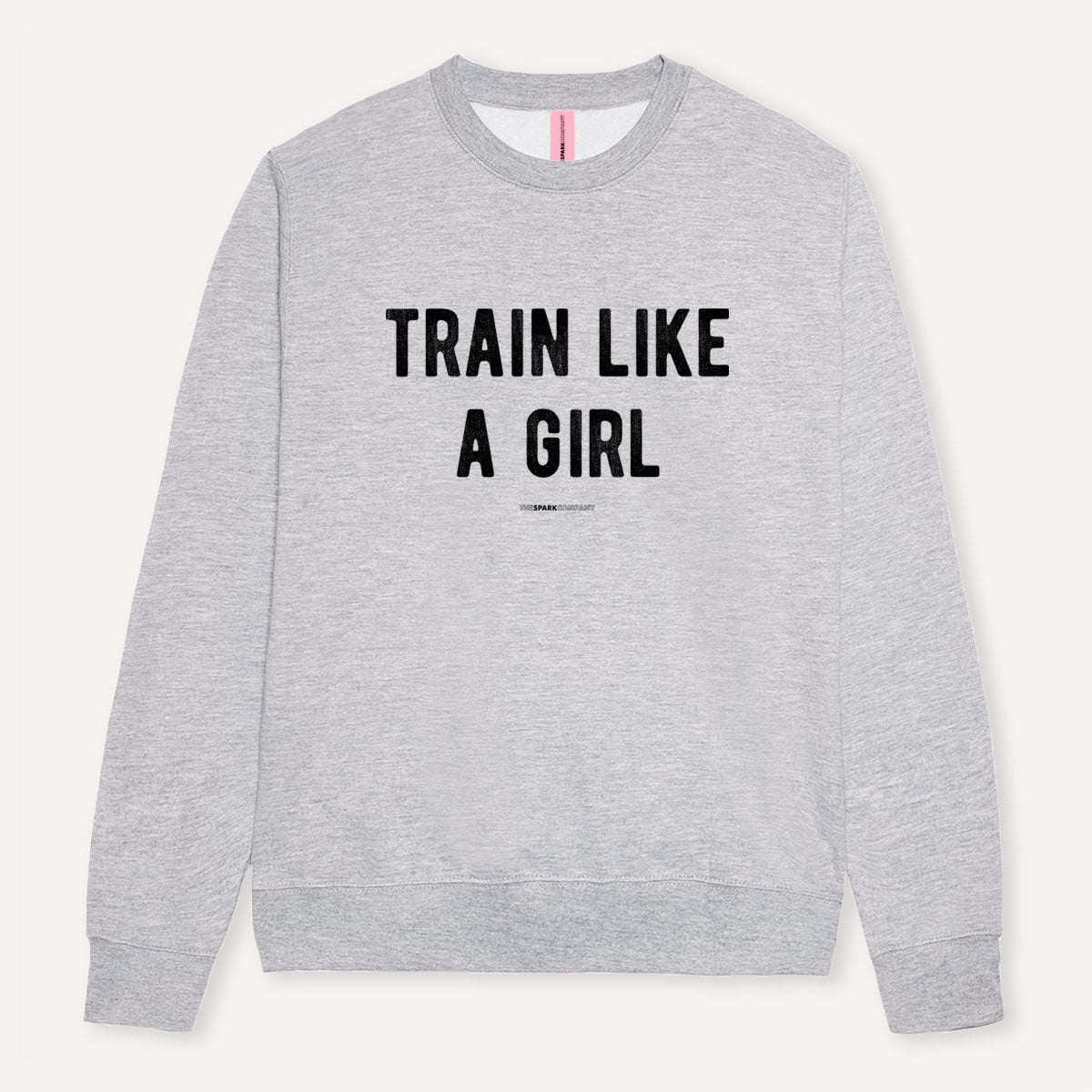 Train Like A Girl Sweatshirt-Feminist Apparel, Feminist Clothing, Feminist Sweatshirt, JH030-The Spark Company