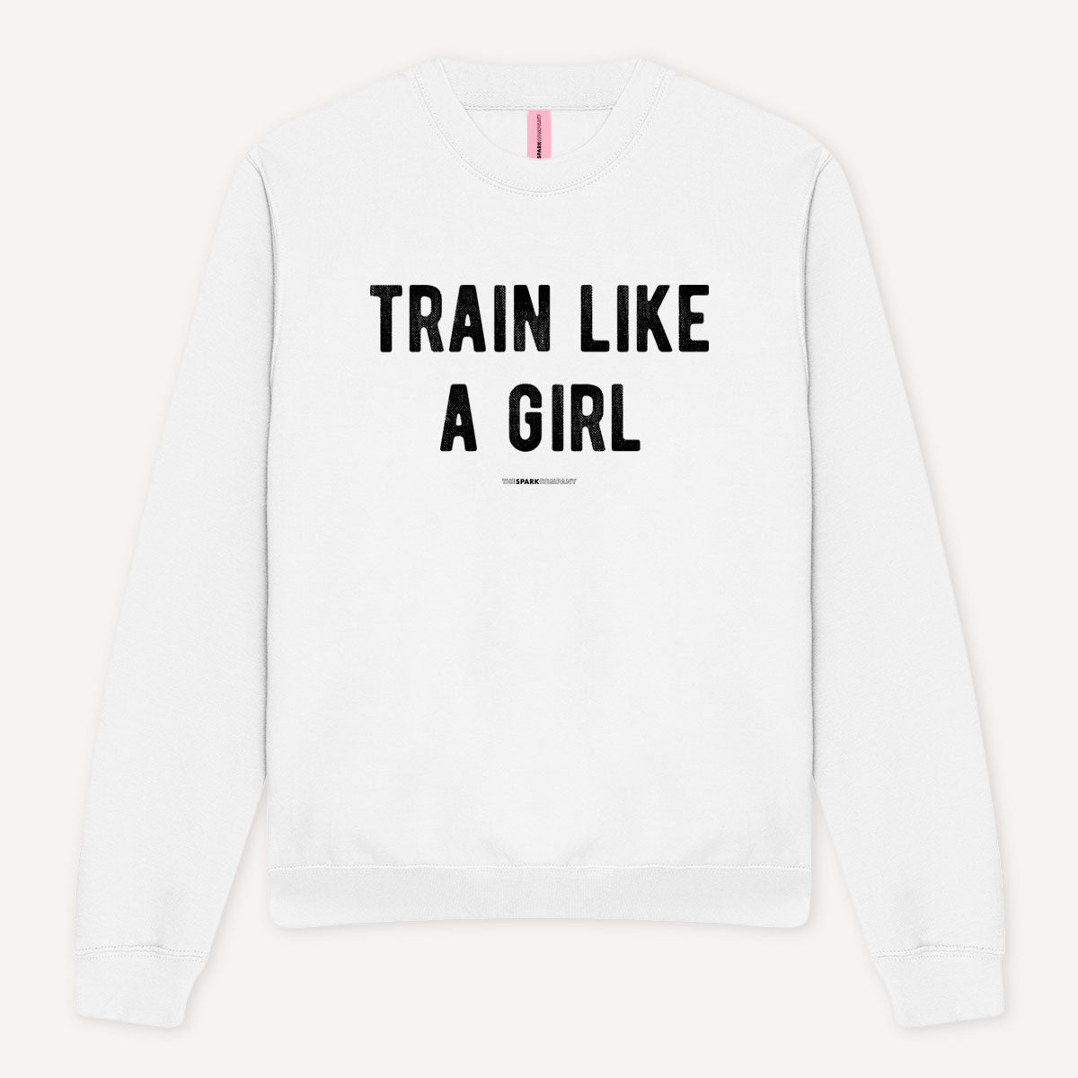 Train Like A Girl Sweatshirt-Feminist Apparel, Feminist Clothing, Feminist Sweatshirt, JH030-The Spark Company