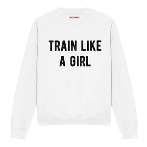 Train Like A Girl Sweatshirt-Feminist Apparel, Feminist Clothing, Feminist Sweatshirt, JH030-The Spark Company