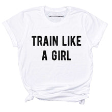 Load image into Gallery viewer, Train Like A Girl T-Shirt-Feminist Apparel, Feminist Clothing, Feminist T Shirt, BC3001-The Spark Company