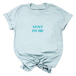 Vent To Me T-Shirt-Feminist Apparel, Feminist Clothing, Feminist T Shirt, BC3001-The Spark Company