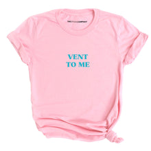 Load image into Gallery viewer, Vent To Me T-Shirt-Feminist Apparel, Feminist Clothing, Feminist T Shirt, BC3001-The Spark Company