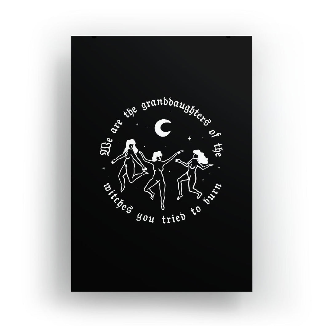 We Are The Granddaughters Of The Witches You Tried To Burn Art Print-Feminist Apparel, Feminist Gift, Feminist Art Print-The Spark Company