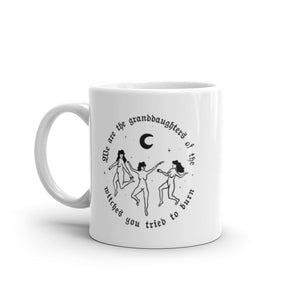 We Are The Granddaughters Of The Witches You Tried To Burn Mug-Feminist Apparel, Feminist Gift, Feminist Coffee Mug, 11oz White Ceramic-The Spark Company