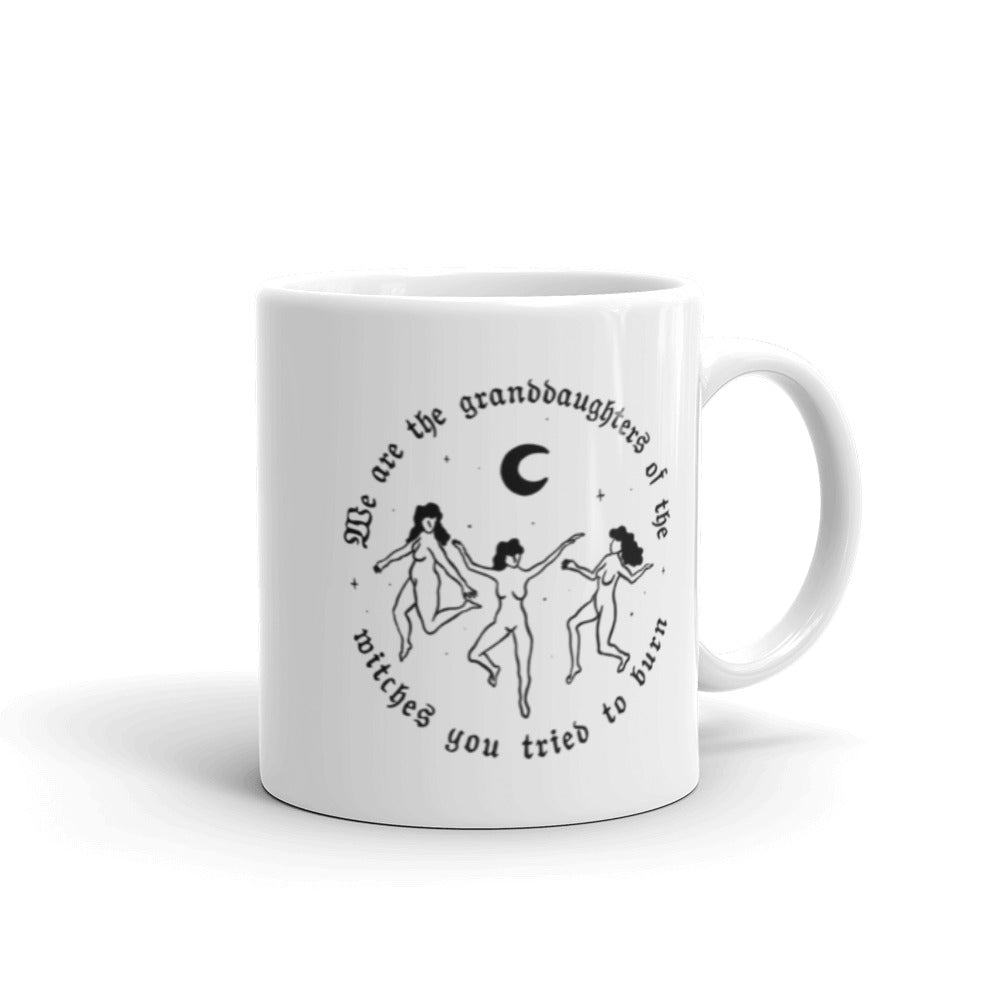We Are The Granddaughters Of The Witches You Tried To Burn Mug-Feminist Apparel, Feminist Gift, Feminist Coffee Mug, 11oz White Ceramic-The Spark Company