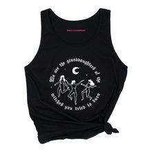 Load image into Gallery viewer, We Are The Granddaughters Of The Witches You Tried To Burn Tank Top-Feminist Apparel, Feminist Clothing, Feminist Tank, 03980-The Spark Company