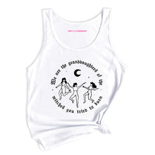 Load image into Gallery viewer, We Are The Granddaughters Of The Witches You Tried To Burn Tank Top-Feminist Apparel, Feminist Clothing, Feminist Tank, 03980-The Spark Company