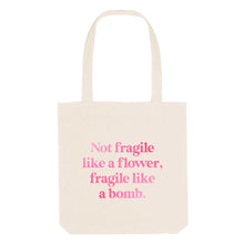Load image into Gallery viewer, We Not Fragile Like A Flower, Fragile Like A Bomb Strong As Hell Tote Bag-Feminist Apparel, Feminist Gift, Feminist Tote Bag-The Spark Company
