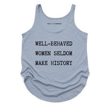 Load image into Gallery viewer, Well-Behaved Women Seldom Make History Festival Tank Top-Feminist Apparel, Feminist Clothing, Feminist Tank, NL5033-The Spark Company