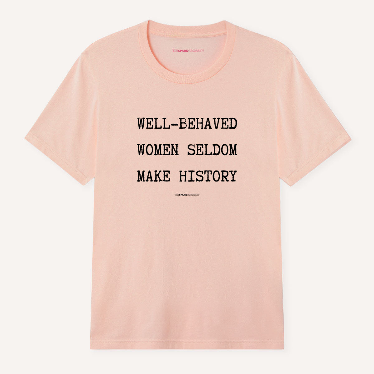 Well Behaved Women Seldom Make History T-Shirt-Feminist Apparel, Feminist Clothing, Feminist T Shirt, BC3001-The Spark Company