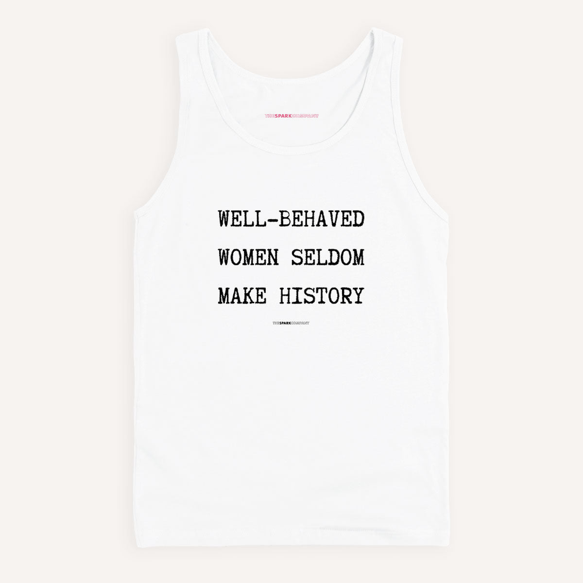 Well Behaved Women Seldom Make History Tank Top-Feminist Apparel, Feminist Clothing, Feminist Tank, 03980-The Spark Company