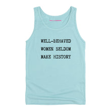 Load image into Gallery viewer, Well Behaved Women Seldom Make History Tank Top-Feminist Apparel, Feminist Clothing, Feminist Tank, 03980-The Spark Company