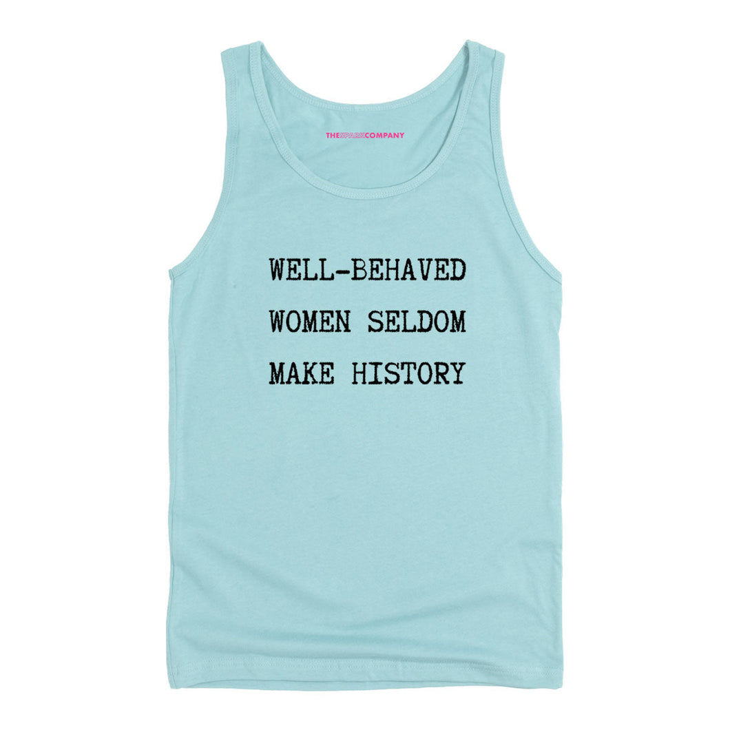 Well Behaved Women Seldom Make History Tank Top-Feminist Apparel, Feminist Clothing, Feminist Tank, 03980-The Spark Company