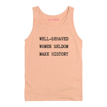 Load image into Gallery viewer, Well Behaved Women Seldom Make History Tank Top-Feminist Apparel, Feminist Clothing, Feminist Tank, 03980-The Spark Company