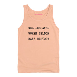 Well Behaved Women Seldom Make History Tank Top-Feminist Apparel, Feminist Clothing, Feminist Tank, 03980-The Spark Company