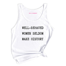 Load image into Gallery viewer, Well Behaved Women Seldom Make History Tank Top-Feminist Apparel, Feminist Clothing, Feminist Tank, 03980-The Spark Company