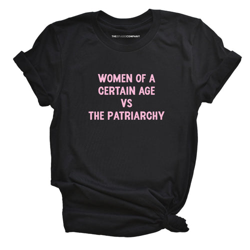 Women Of A Certain Age T-Shirt-Feminist Apparel, Feminist Clothing, Feminist T Shirt, BC3001-The Spark Company