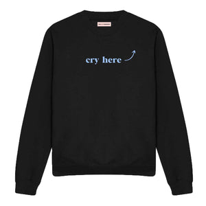 Cry Here Sweatshirt-Feminist Apparel, Feminist Clothing, Feminist Sweatshirt, JH030-The Spark Company