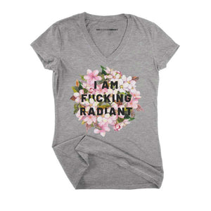 I Am F*cking Radiant Fitted V-Neck T-Shirt-Feminist Apparel, Feminist Clothing, Feminist Fitted V-Neck T Shirt, Evoker-The Spark Company